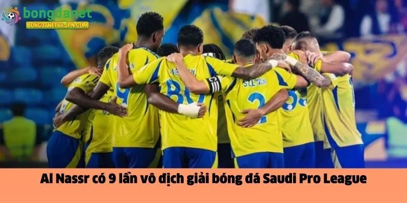 Al Nassr có 9 lần vô địch Saudi Pro League