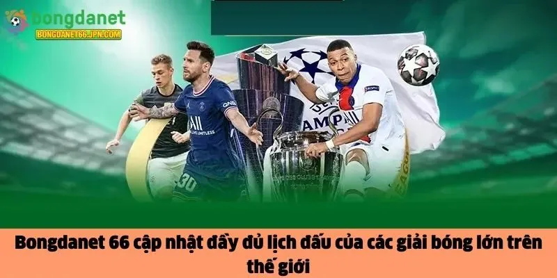  đầy đủ lịch đấu của các giải