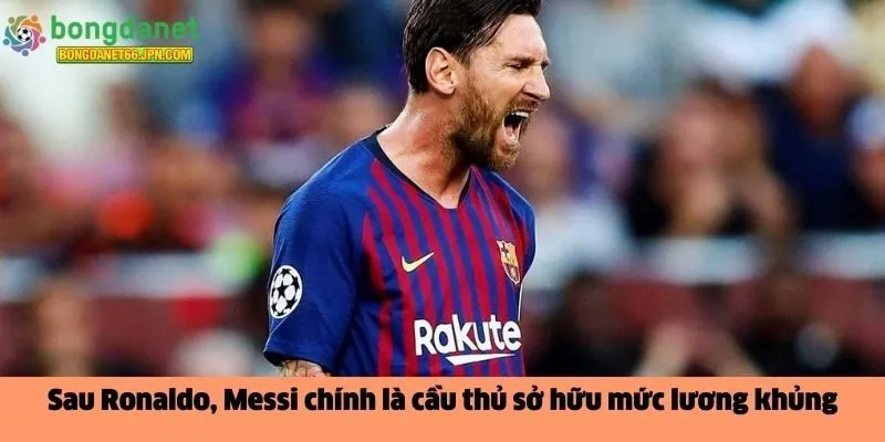 Messi sở hữu mức lương khủng